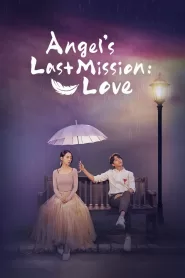 Angel’s Last Mission: Love (2019) Korean Drama