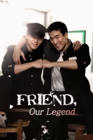 Friend, Our Legend (2009) Korean Drama