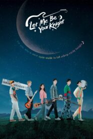 Let Me Be Your Knight (2021) Korean Drama