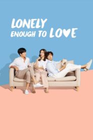 Lonely Enough to Love! (2020) Korean Drama